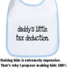 Baby bib with humorous tax message.