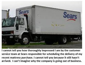 Sears’ customer guarantee: Delivery between 1:45 – 3:45pm – No matter what!