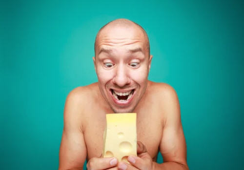 Research shows that eating cheese every day is an effective way to fight against depression. However, eating too much cheese may cause you to become euphoric, with an uncontrollable impulse to take off all your clothes and shave your head.
